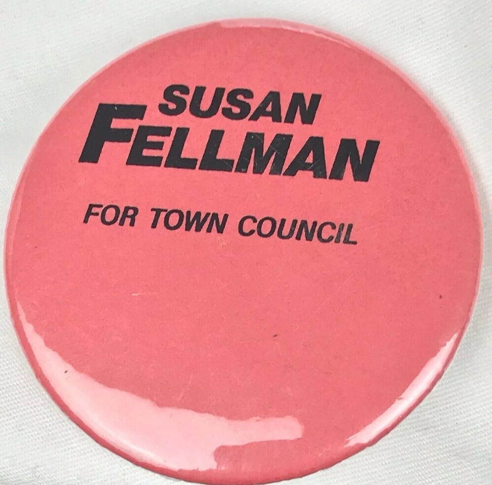 Susan Fellman For Town Council Political Pin Button Pinback